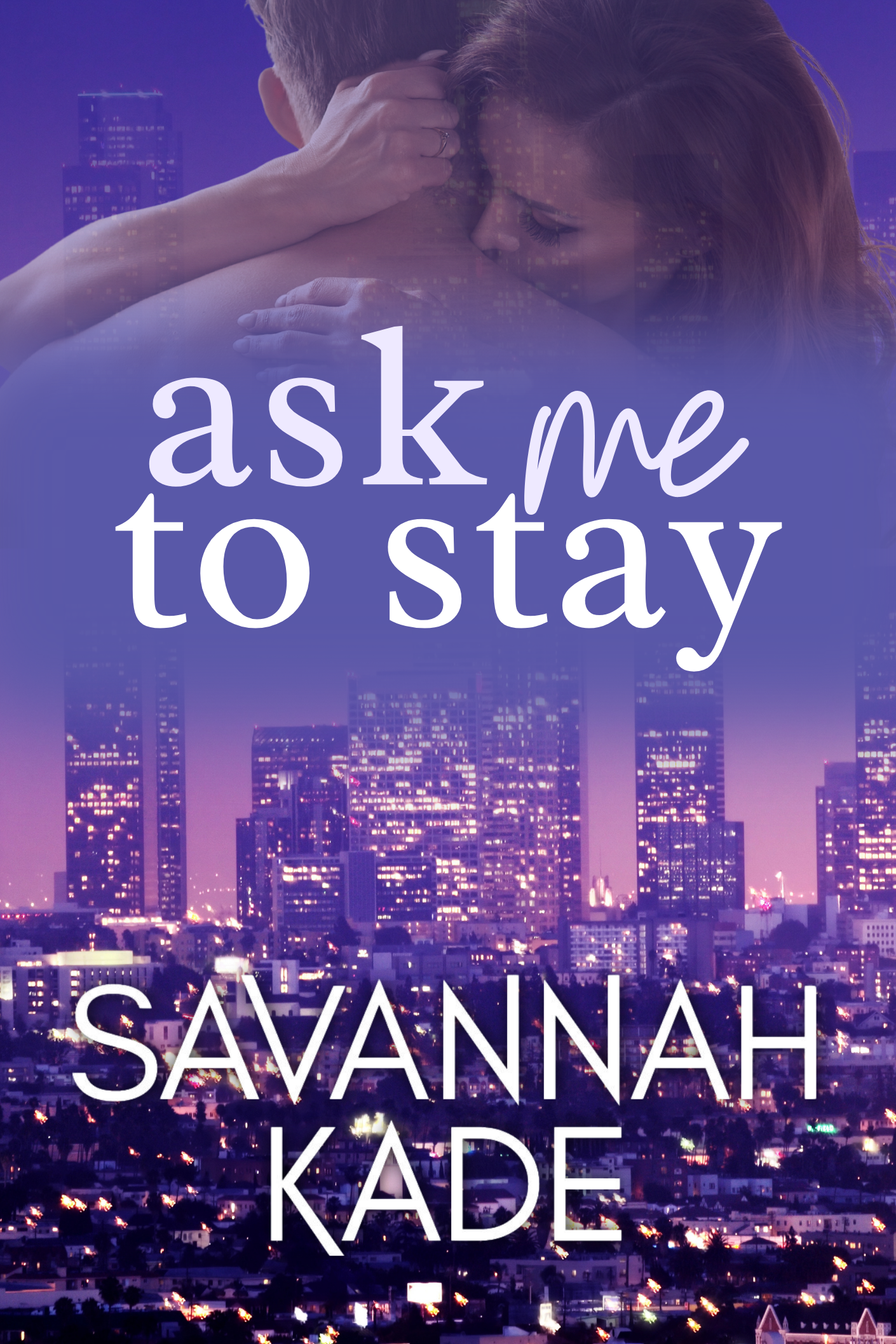 Ask Me To Stay - Ebook