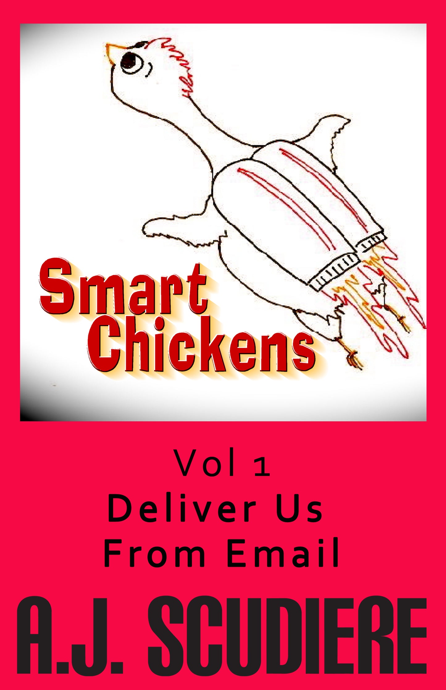 Smart Chickens Vol 1: Deliver Us From Email - Ebook