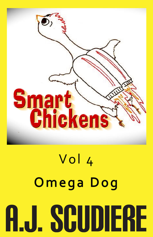 Smart Chickens Vol 4: Omega Dog - Ebook